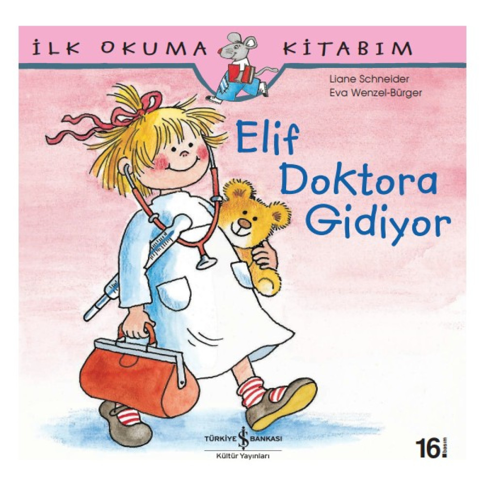 Elif Doktora Gidiyor - İlk Okuma Kitabım - Liane Schneider Çocuk Masal Fiyatı