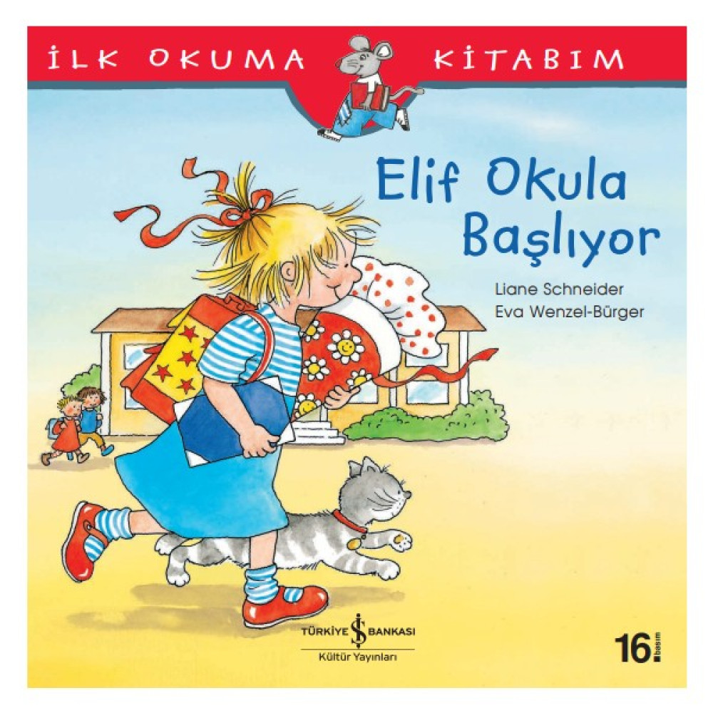Elif Okula Başlıyor - İlk Okuma Kitabım - Liane Schneider Çocuk Masal Fiyatı