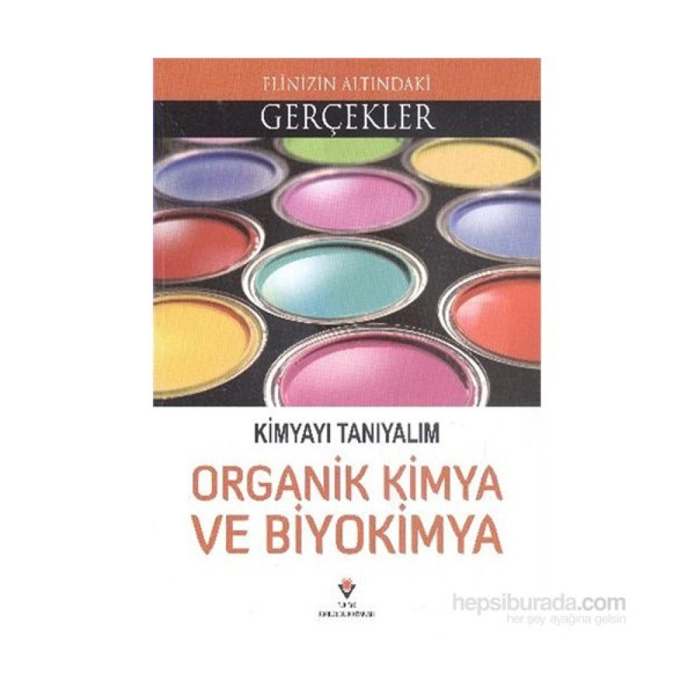 Elinizin Altındaki Gerçekler Kimyayı Tanıyalım Organik Kimya - Lindsey Lowe Bilim & Teknik Fiyatı