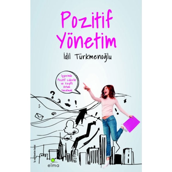Elma Yayınevi Pozitif Yönetim - İdil Türkmenoğlu ile İşyerinde Keyifli Ortam Yaratmak Diğer Fiyatı