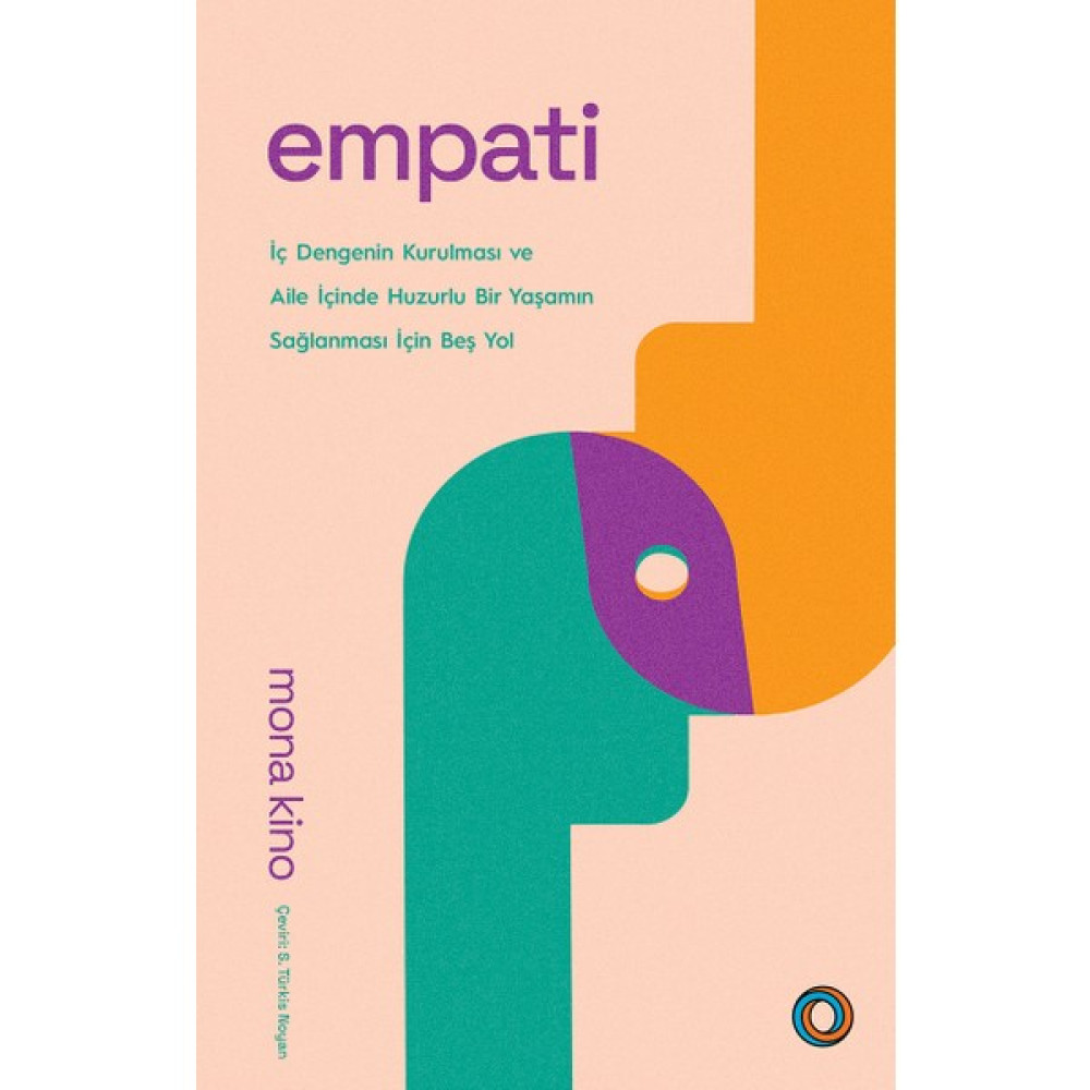 Empati - İç Dengenin Kurulması ve Aile Içinde Huzurlu Bir Yaşamın Sağlanması İçin Beş Yol - Mona Kino Kişisel Gelişim ve Psikoloji Fiyatı