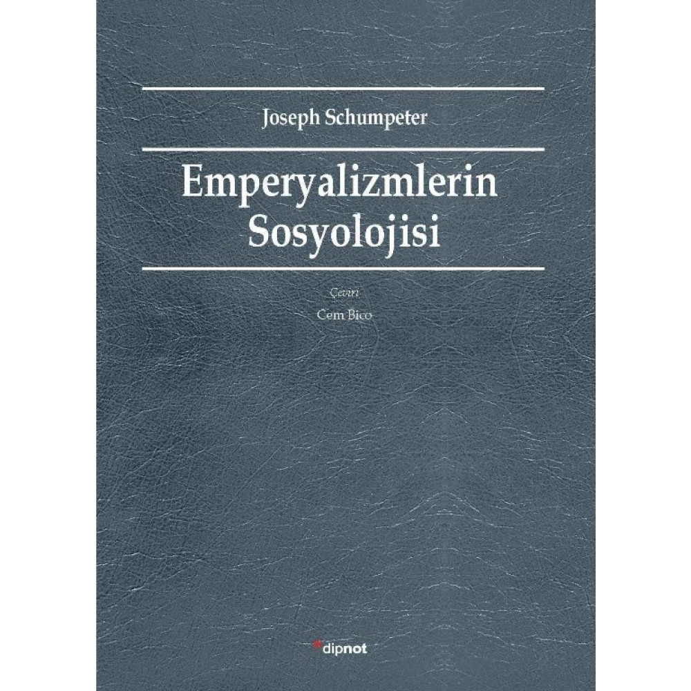 Emperyalizmlerin Sosyolojisi - Joseph Schumpeter Türk ve Dünya Siyaseti Fiyatı