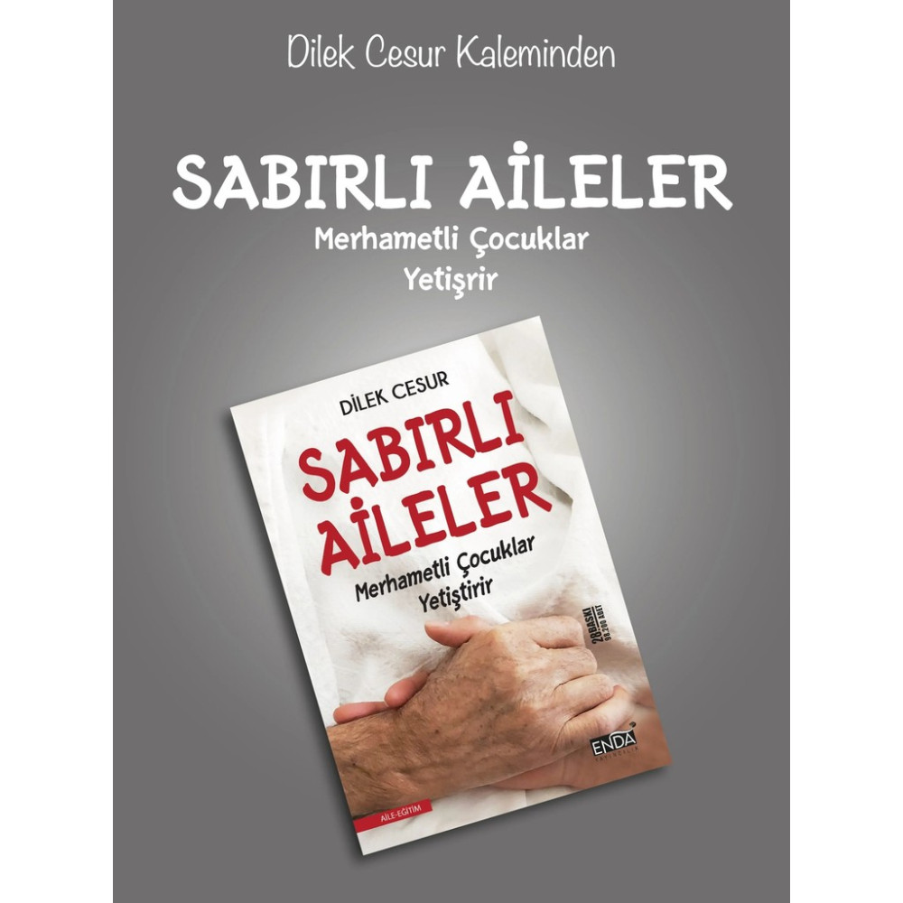 Enda Yayıncılık Sabırlı Aileler Dilek Cesur İle Merhametli Çocuklar Yetiştirmenin Rehberi Toplum Hayatı / Toplumsal Konular Fiyatı