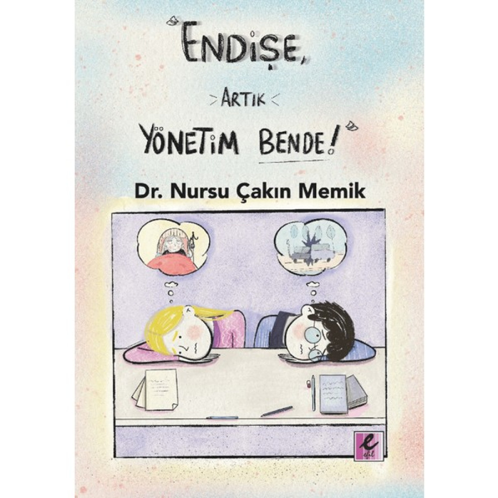 Endişe, Artık Yönetim Bende! - Nursu Çakın Memik Kişisel Gelişim ve Psikoloji Fiyatı