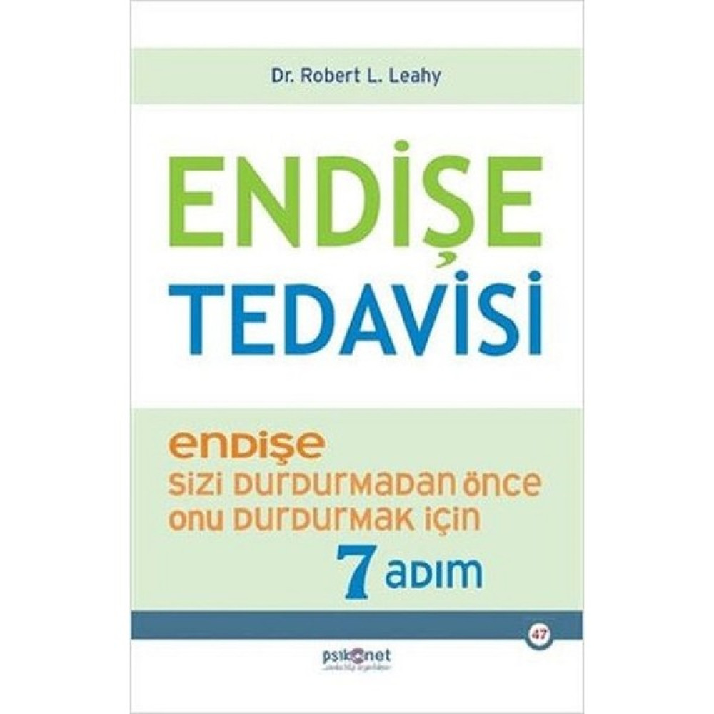 Endişe Tedavisi - Robert L. Leahy - Psikonet Yayınları Kişisel Gelişim ve Psikoloji Fiyatı