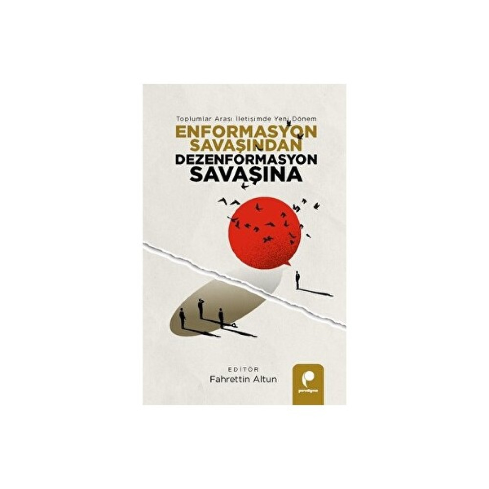 Enformasyon Savaşından Dezenformasyon Savaşına  - Toplumlar Arası İletişimde Yeni Dönem - Fahrettin Altun İnceleme Kitapları Fiyatı