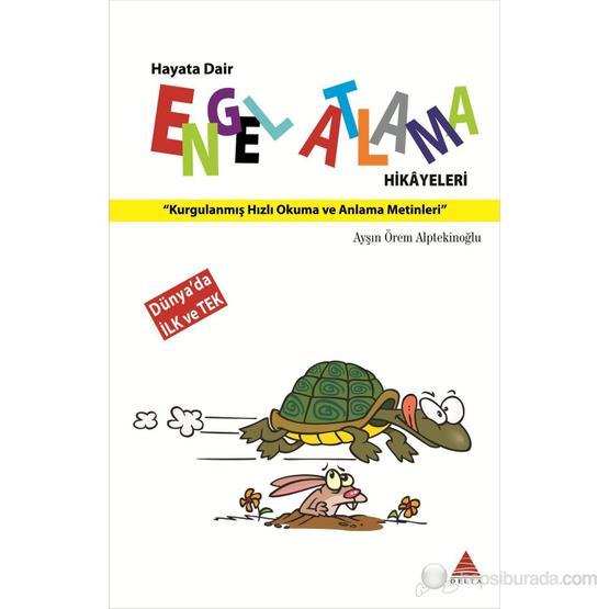 ENGEL ATLAMA HIKÂYELERI - AYŞIN ÖREM ALPTEKİNOĞLU Öykü Kitapları Fiyatı