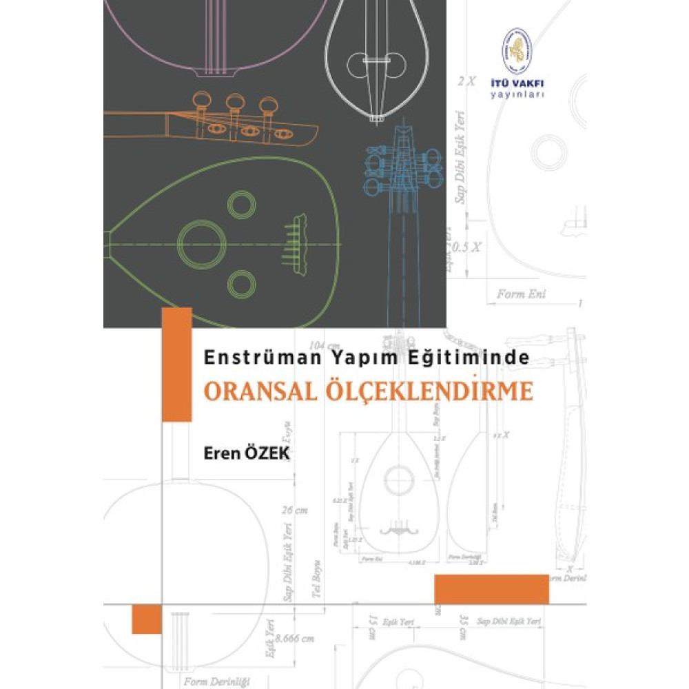 Enstrüman Yapım Eğitiminde Oransal Ölçeklendirme - Eren Özek İnceleme Kitapları Fiyatı