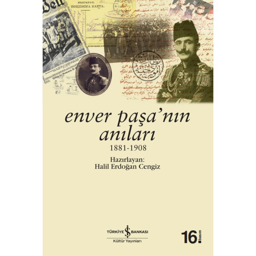 Enver Paşa'nın Anıları / 1881 - 1908 Mektup - Anı - Günlük - Anlatı Fiyatı