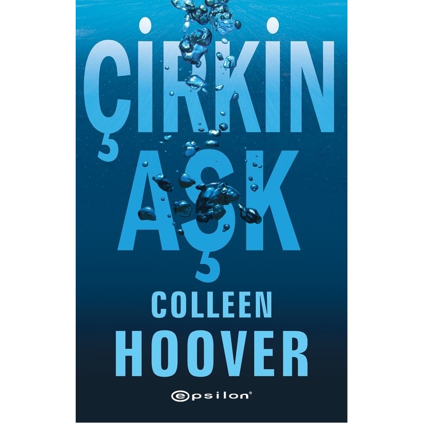 Epsilon Yayınevi Çirkin Aşk - Colleen Hoover Normal Boy Türkçe Basım Kitap Çeviri Romanlar Fiyatı