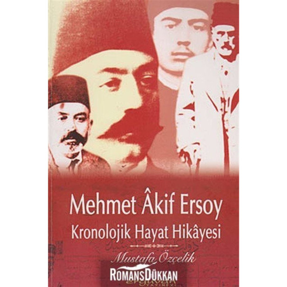 Erguvan Yayınevi Mehmet Akif Ersoy Kronolojik Hayat Hikayesi- Mustafa Özçelik Din Kitapları Fiyatı