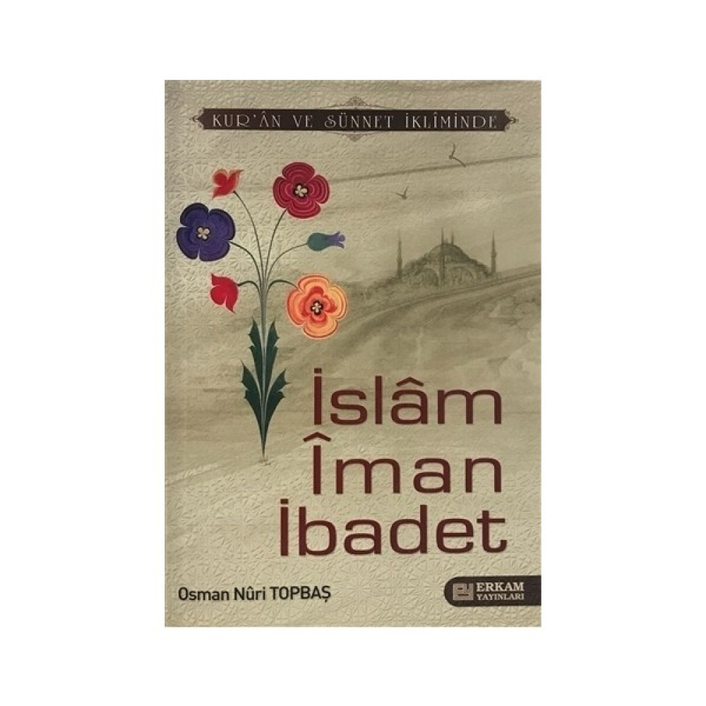 Erkam Yayınları İslam İman İbadet - Osman Nuri Topbaş Din Kitapları Fiyatı