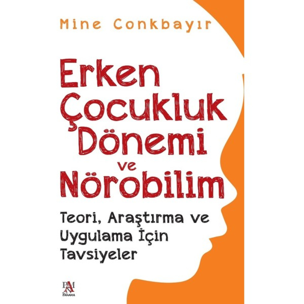 Erken Çocukluk Dönemi ve Nörobilim Teori, Araştırma ve Uygulama Için Tavsiyeler - Mine Conkbayir Çocuk Bakımı Kitapları Fiyatı
