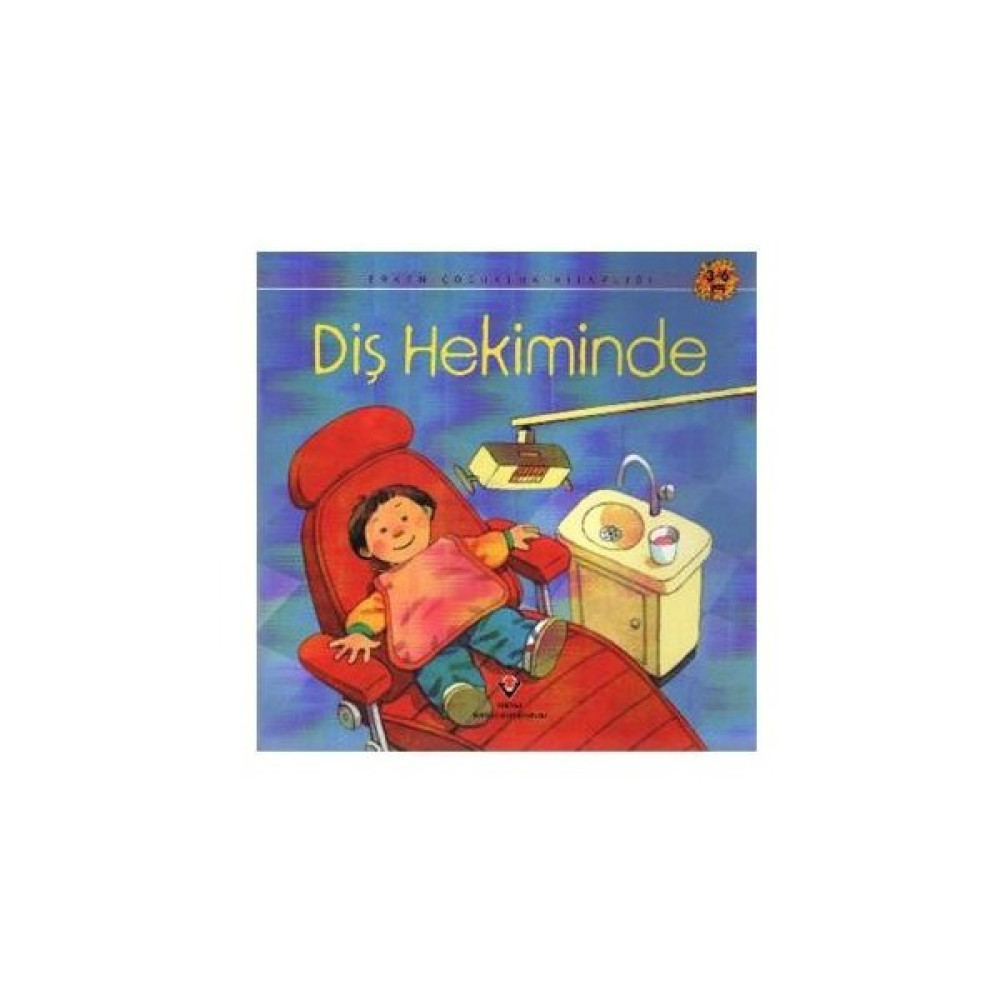 Erken Çocukluk Kitaplığı: Diş Hekiminde (3-6 Yaş) - Anne Civardi Okul Öncesi Eğitici & Öğretici Kitaplar Fiyatı