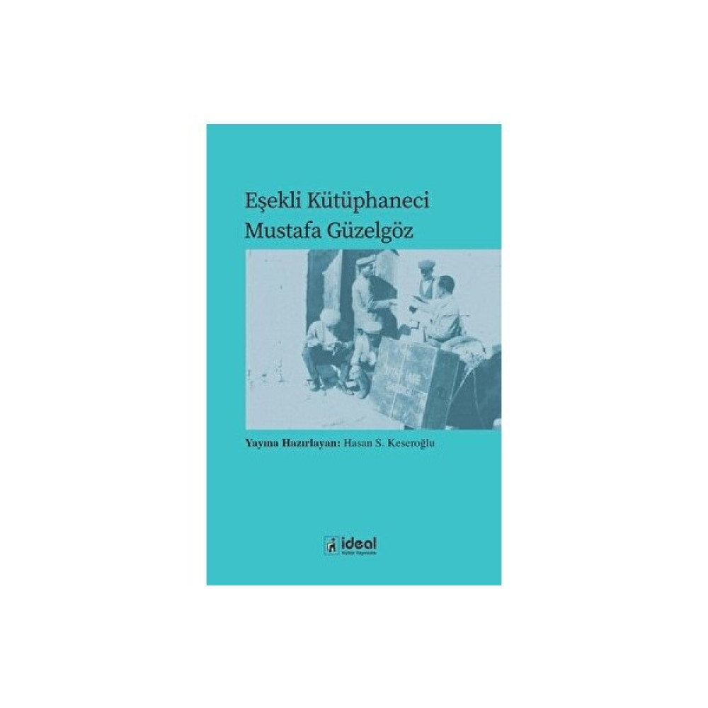 Eşekli Kütüphaneci Mustafa Güzelgöz - Hasan S. Keseroğlu Mektup - Anı - Günlük - Anlatı Fiyatı