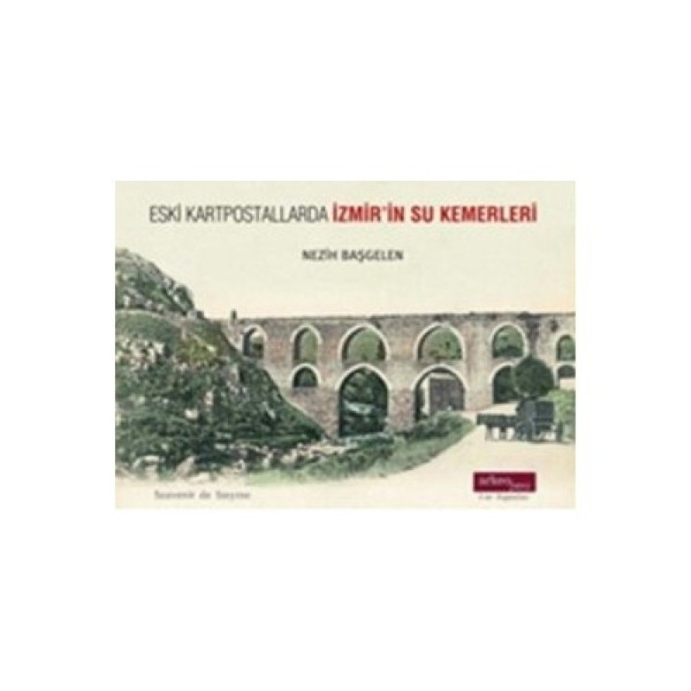 Eski Kartpostallarda İzmir'İn Su Kemerleri-Nezih Başgelen Toplum Hayatı / Toplumsal Konular Fiyatı