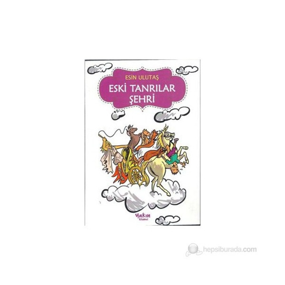 Eski Tanrılar Şehri-Esin Ulutaş Çocuk Masal Fiyatı