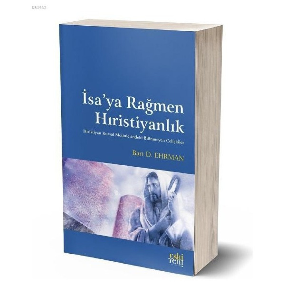 Eski Yeni Yayınları Isa'ya Rağmen Hıristiyanlık -Bart D. Ehrman Kaynak Kitapları Fiyatı