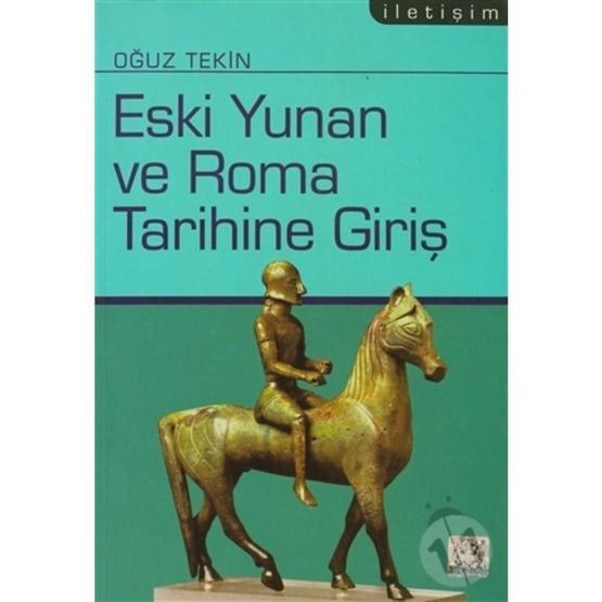 ESKI YUNAN VE ROMA TARIHINE GİRİŞ - OĞUZ TEKIN