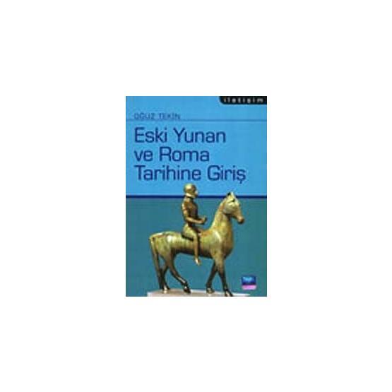 ESKI YUNAN VE ROMA TARIHINE GİRİŞ - OĞUZ TEKIN