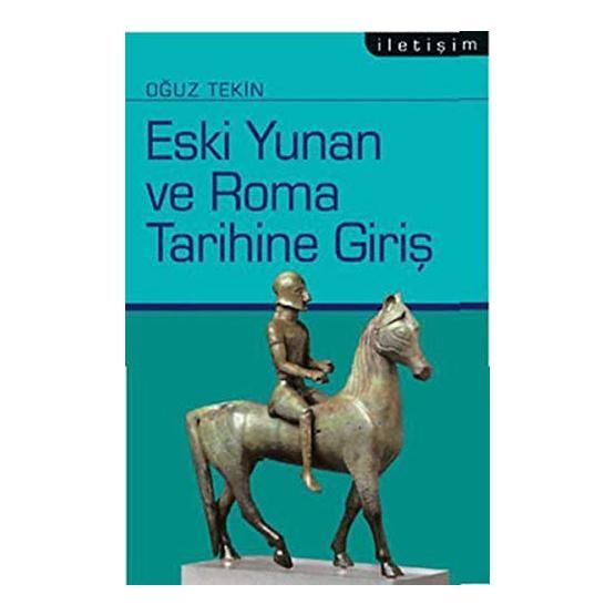 ESKI YUNAN VE ROMA TARIHINE GİRİŞ - OĞUZ TEKIN