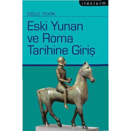 ESKI YUNAN VE ROMA TARIHINE GİRİŞ - OĞUZ TEKIN