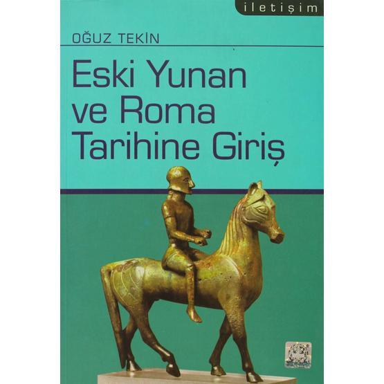 ESKI YUNAN VE ROMA TARIHINE GİRİŞ - OĞUZ TEKIN