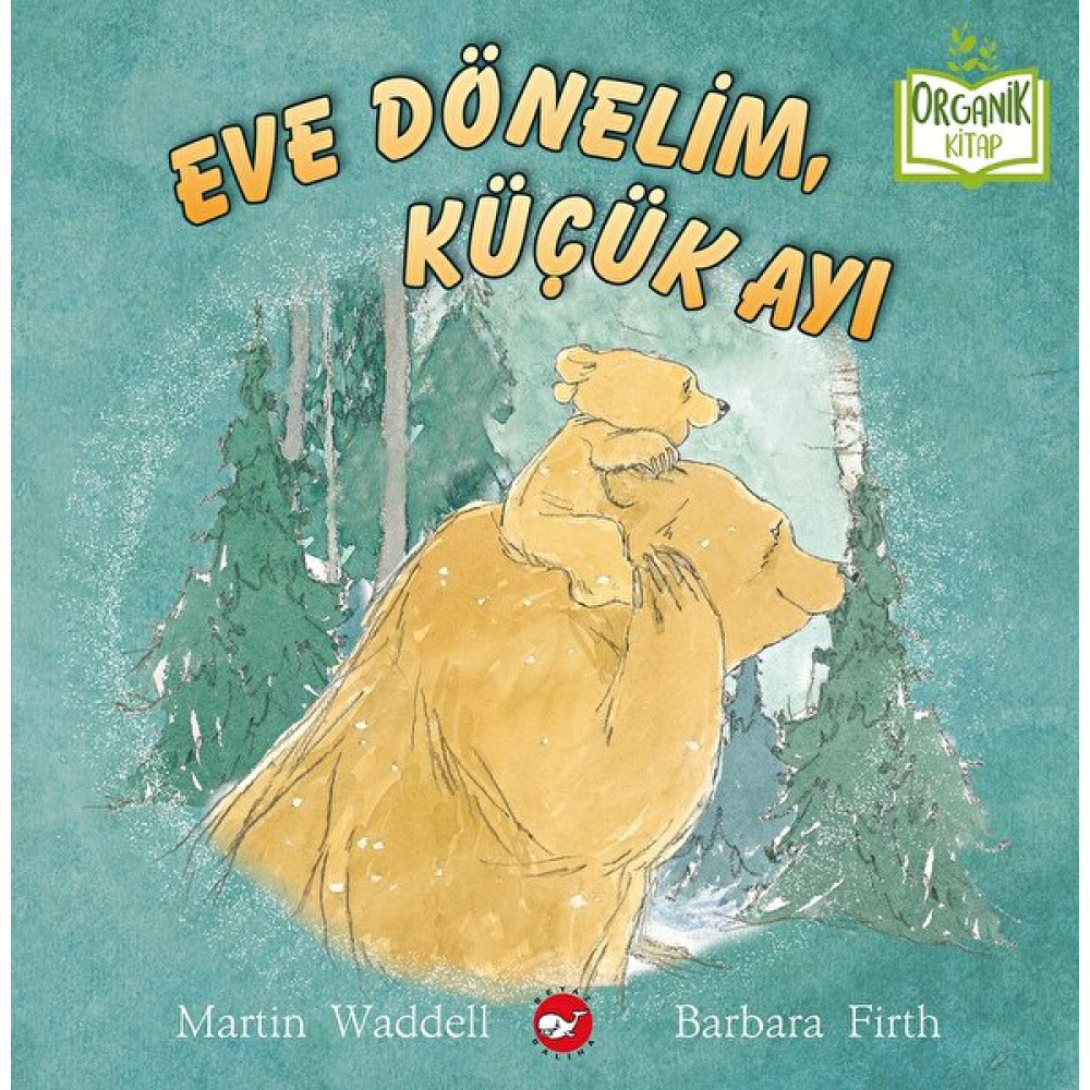 Eve Dönelim, Küçük Ayı (Ciltli) - Yazar Martin Waddell Çocuk Roman Fiyatı