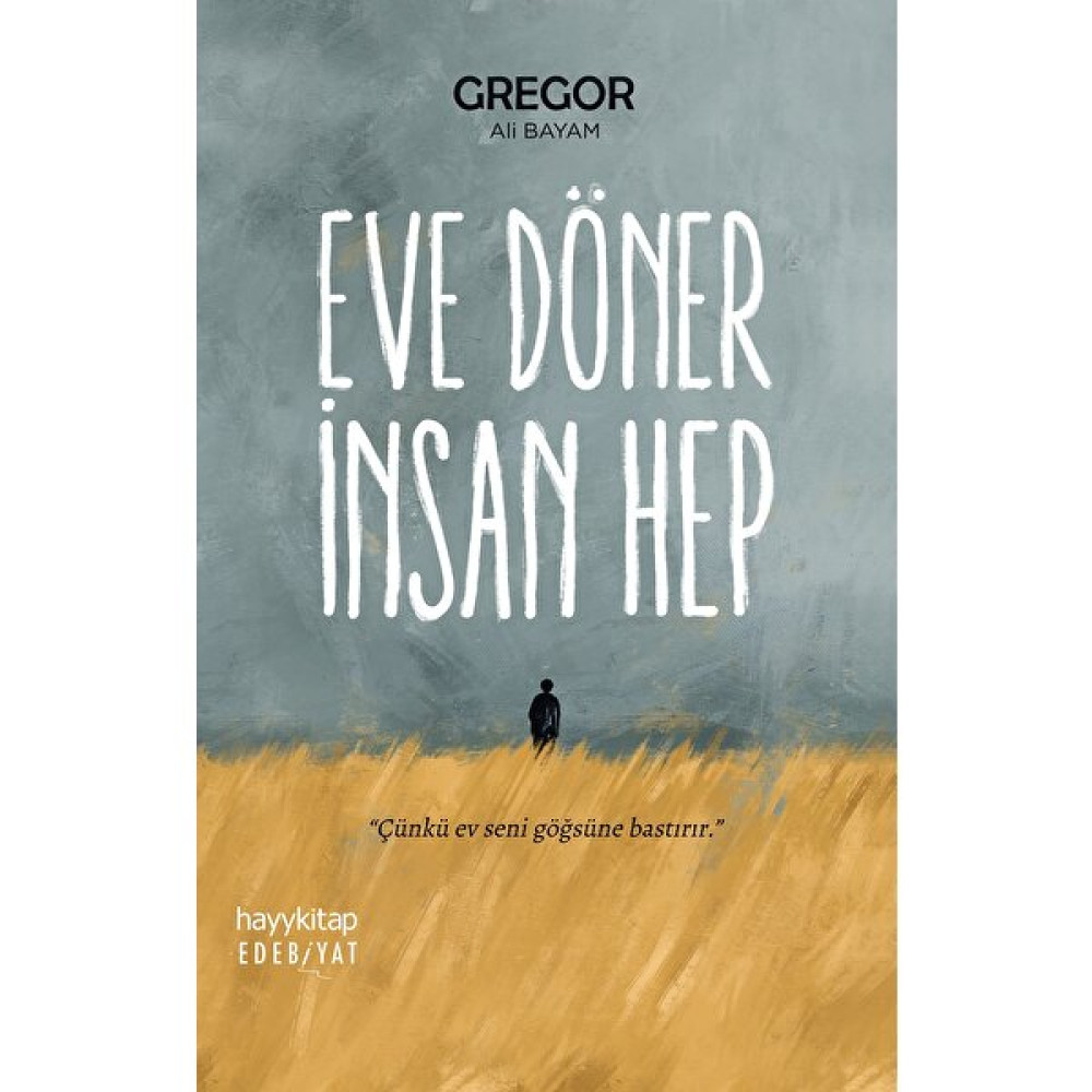 Eve Döner İnsan Hep - Gregor Deneme - İnceleme Fiyatı