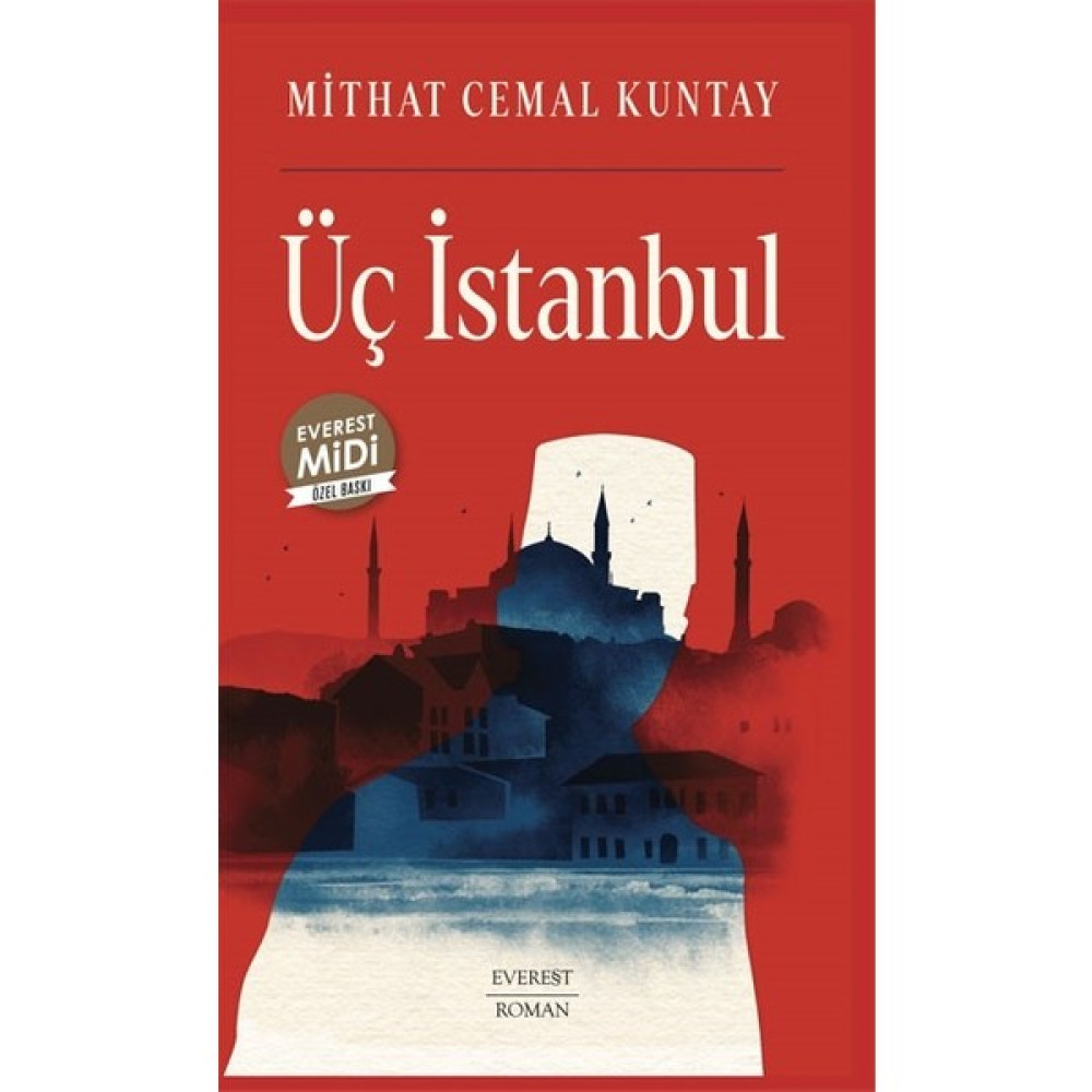 Everest Yayınları Üç Istanbul (Midi Boy) - Mithat Cemal Kuntay Klasik Türk (Divan) Edebiyatı Fiyatı