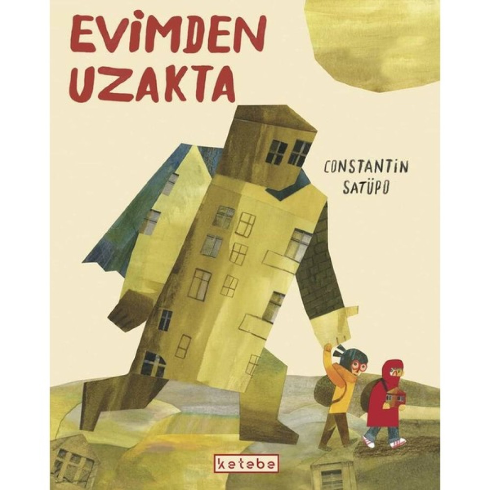 Evimden Uzakta - Constantin Satüpo Çocuk Öykü Fiyatı