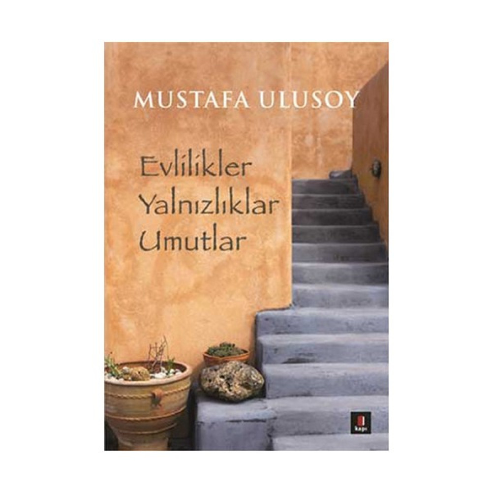 Evlilikler Yalnızlıklar Umutlar - Mustafa Ulusoy Aşk Roman ve Öyküleri Fiyatı