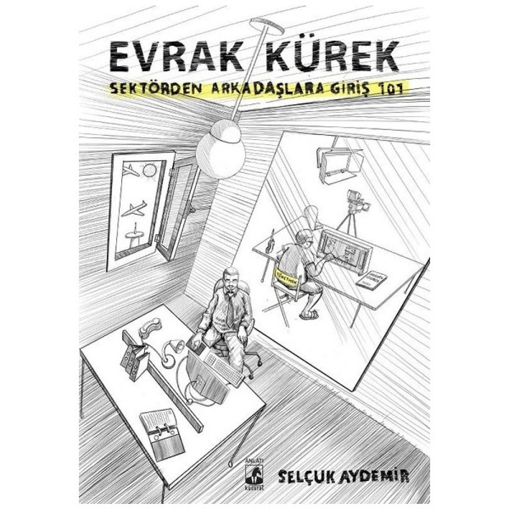 Evrak Kürek-Sektörden Arkadaşlara Giriş 101 - Selçuk Aydemir Mektup - Anı - Günlük - Anlatı Fiyatı