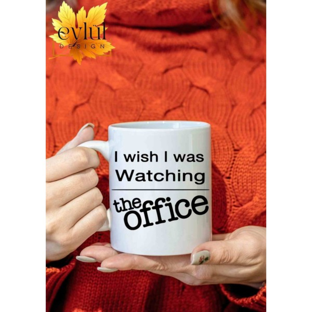 Eylül Design The Office I Wish I Was Watching The Office Özel Tasarım Baskılı Kupa Bardak Çay Kahve Bardağı Fincan / Bardak / Kahve Takımı Fiyatı