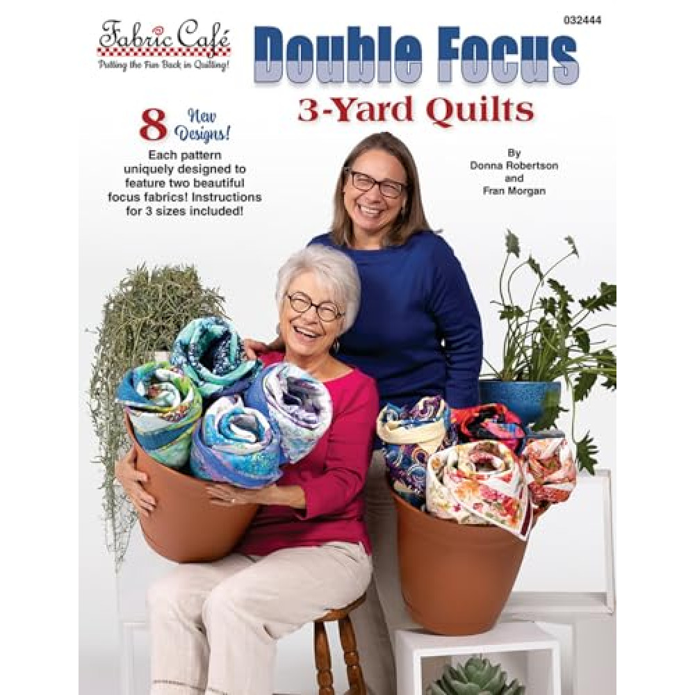 Fabric Cafe Double Focus 3-Yard Quilts - 8 Unique Dual Focus Fabric Quilt Patterns - Economical 3-Yard Method - Versatile Sizes - Clear Instructions