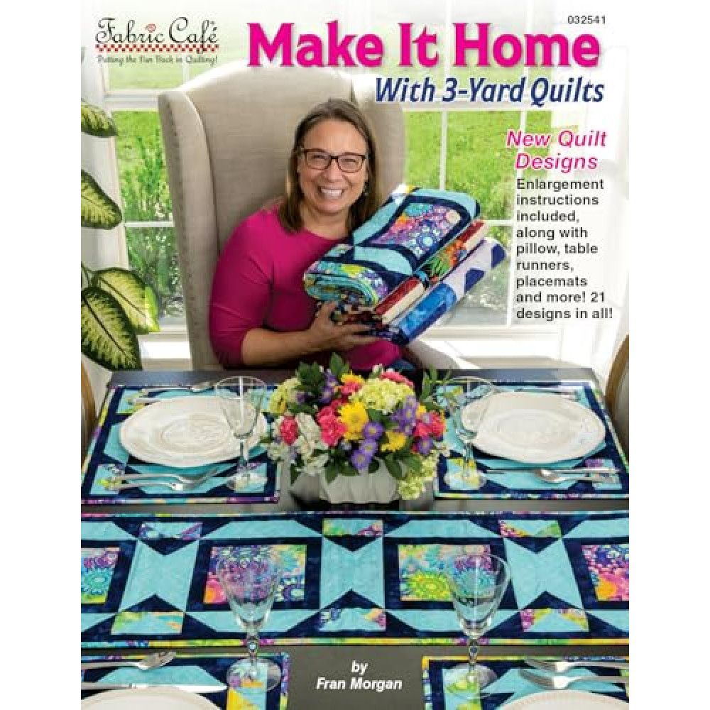 Fabric Cafe Make It Home With 3-Yard Quilts Pattern Booklet – 21 Easy Quilt Projects | 7 Quilt Patterns with Matching Table Runners, Pillow Covers & More | Includes Lap, Twin & Queen/King Size Options