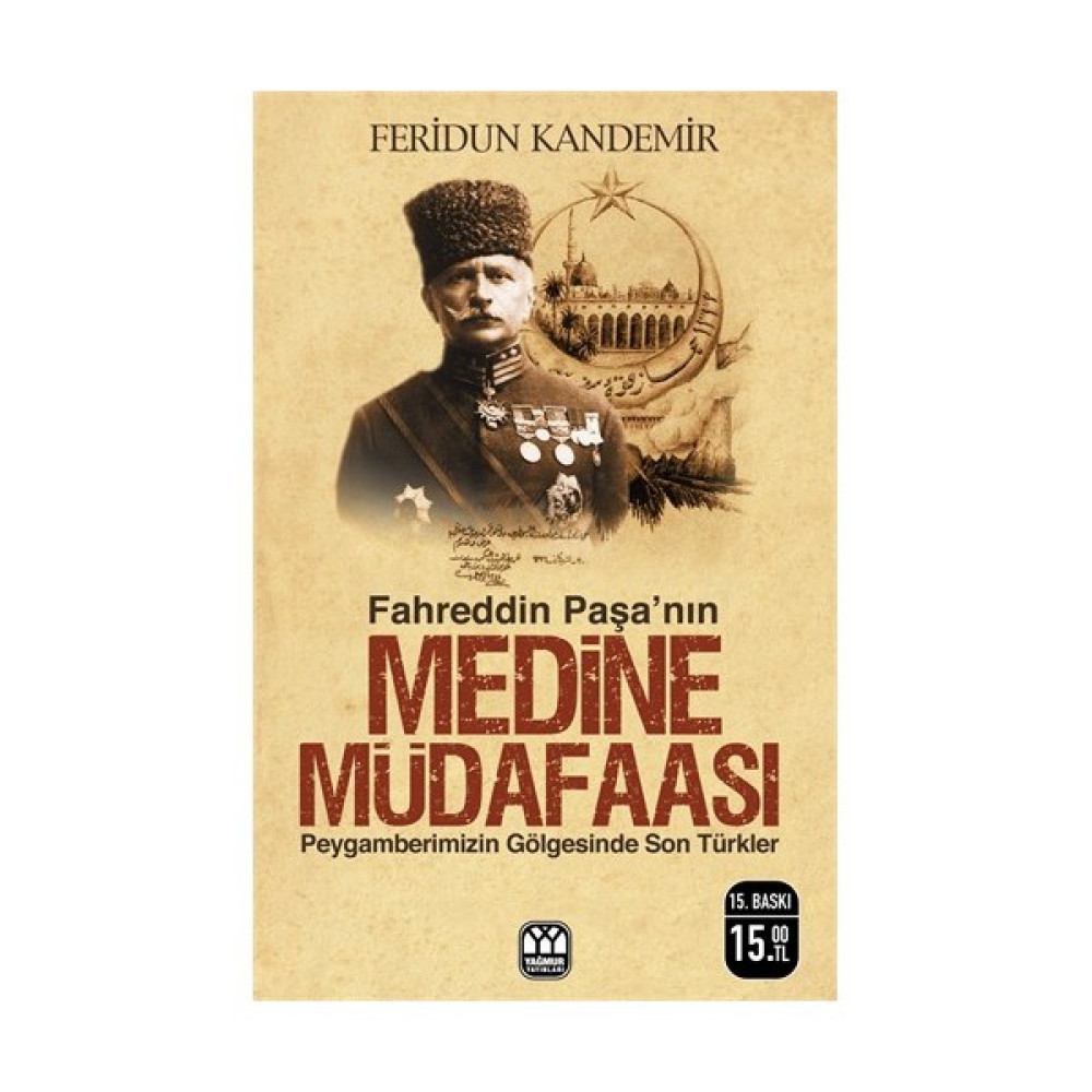 Fahreddin Paşa'nın Medine Müdafaası (Peygamberimizin Gölgesinde Son Türkler) - Feridun Kandemir Yakın Türkiye Tarihi Fiyatı