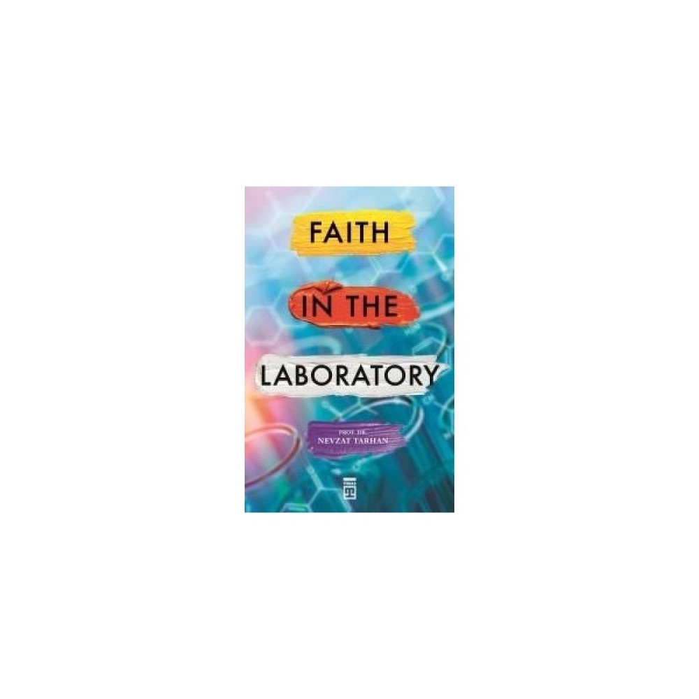 Faith İn The Laboratory (İnanç Psikolojisi İngilizce) - Nevzat Tarhan Yabancı Dil Roman ve Öyküler Fiyatı