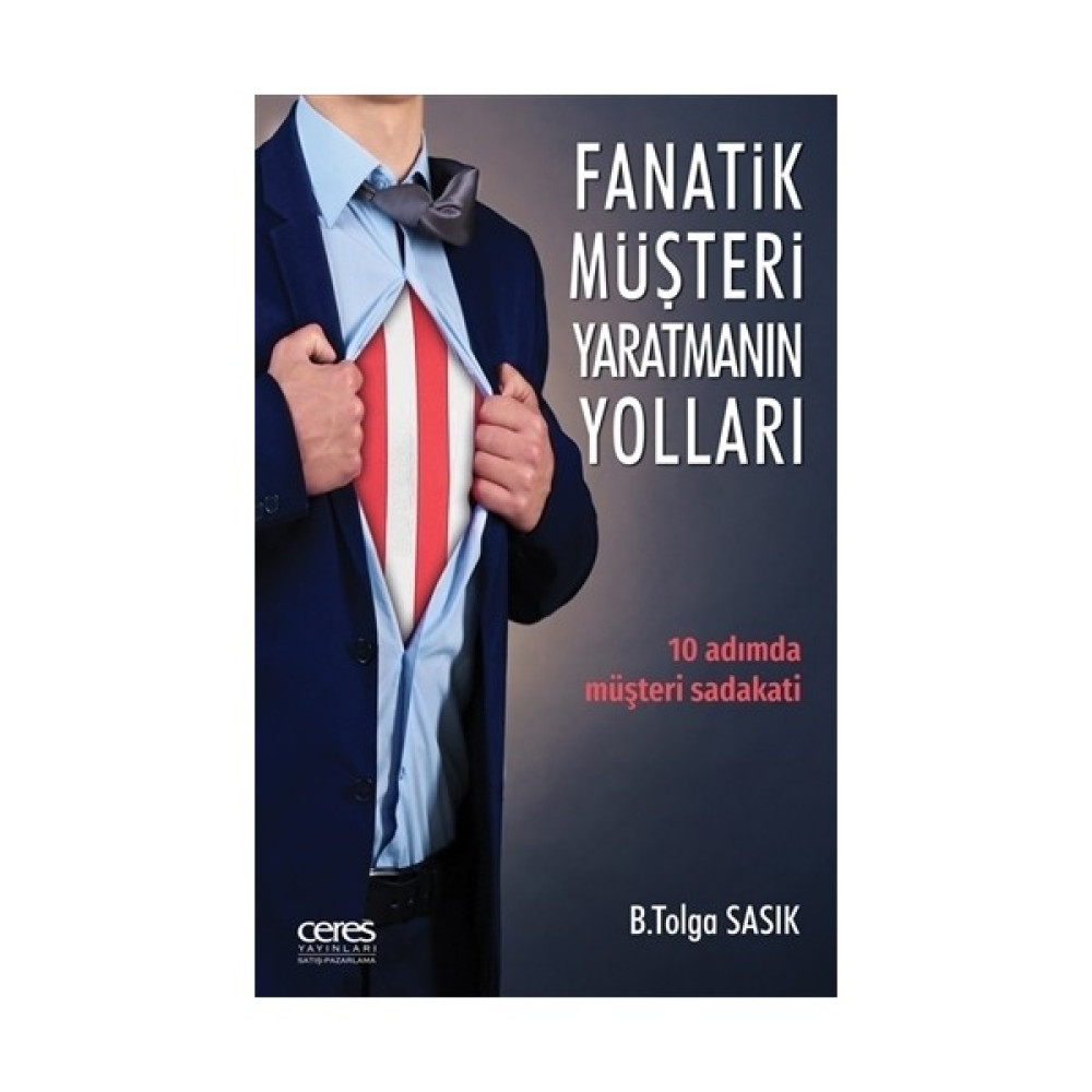 Fanatik Müşteri Yaratmanın Yolları Ekonomi Pazarlama Kitapları Fiyatı