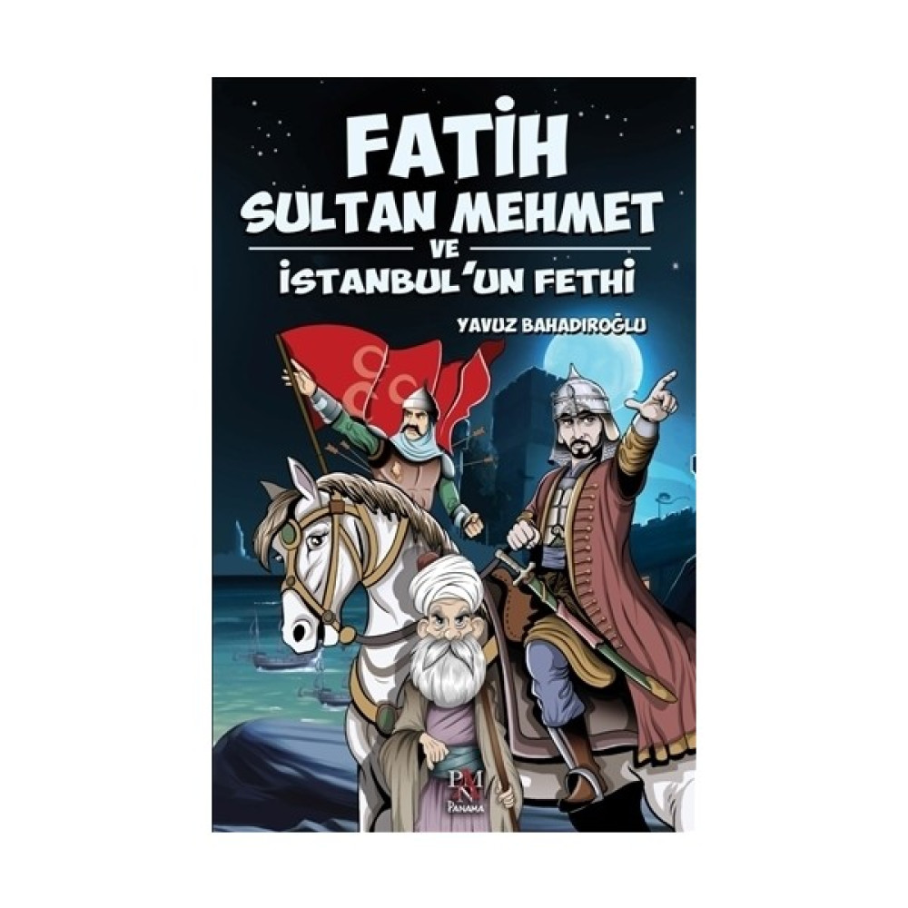 Fatih Sultan Mehmet ve İstanbul’un Fethi Okul Öncesi Eğitici & Öğretici Kitaplar Fiyatı