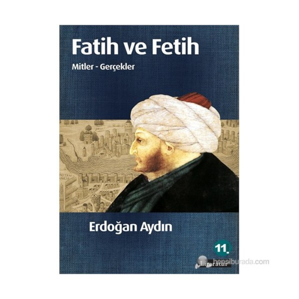 Fatih Ve Fetih Mitler-Gerçekler-Erdoğan Aydın Osmanlı Tarihi Fiyatı