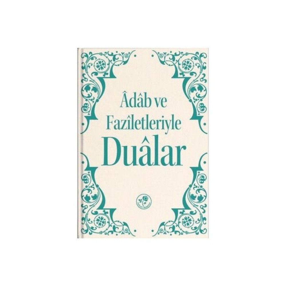 Fazilet Neşriyat Adab ve Faziletleriyle Dualar Din Kitapları Fiyatı