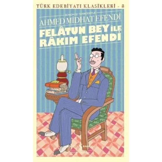 FELÂTUN BEY İLE RAKIM EFENDI - AHMET MITHAT EFENDI