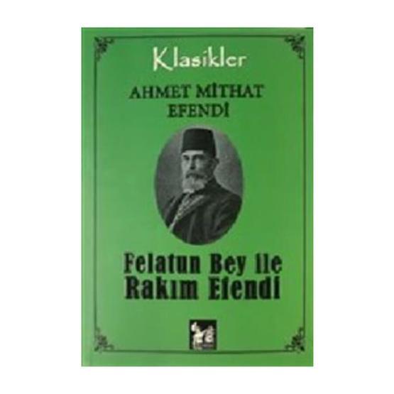 FELÂTUN BEY İLE RAKIM EFENDI - AHMET MITHAT EFENDI Muhtelif Roman Fiyatı