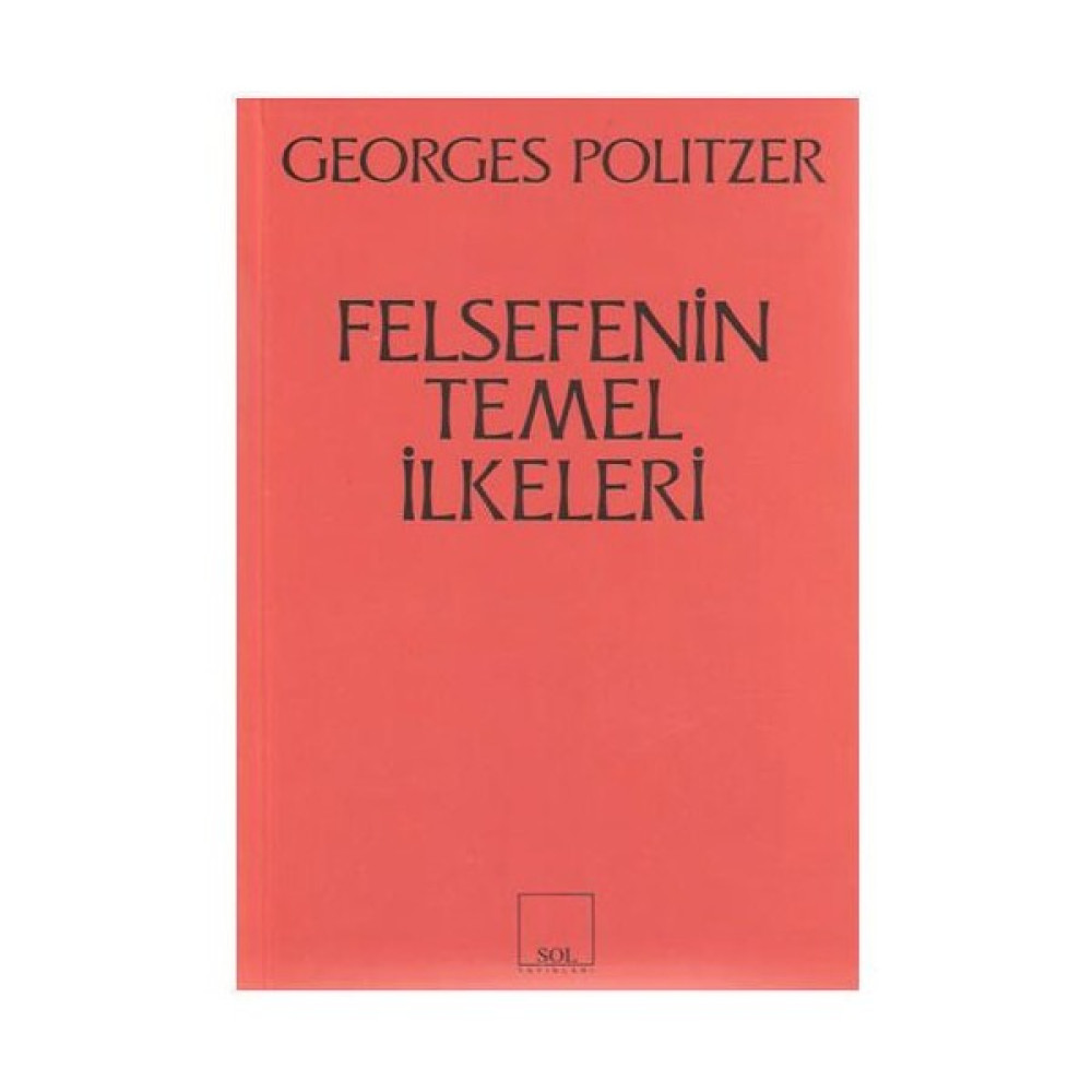 Felsefenin Temel İlkeleri - Georges Politzer Felsefe Kitapları Fiyatı