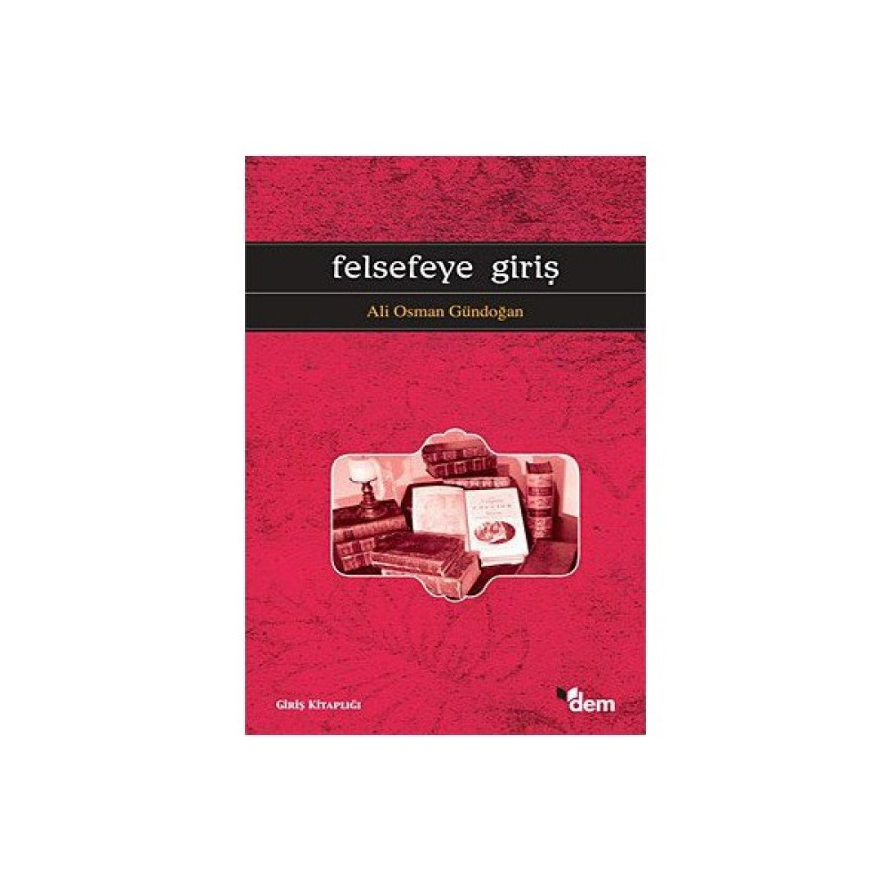 Felsefeye Giriş - Ali Osman Gündoğan Felsefe Kitapları Fiyatı