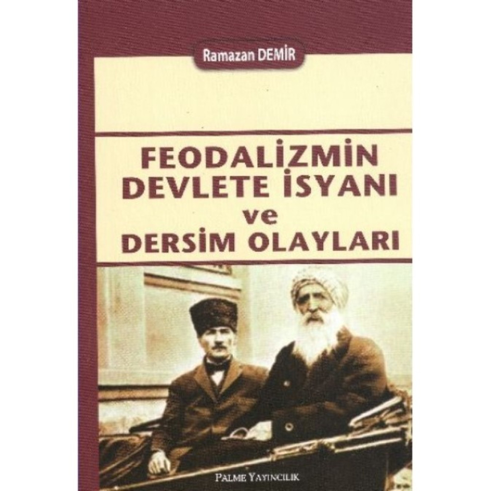 Feodalizmin Devlete İsyanı Ve Dersim Olayları Tarihi Olaylar Üzerine Araştırmalar Fiyatı