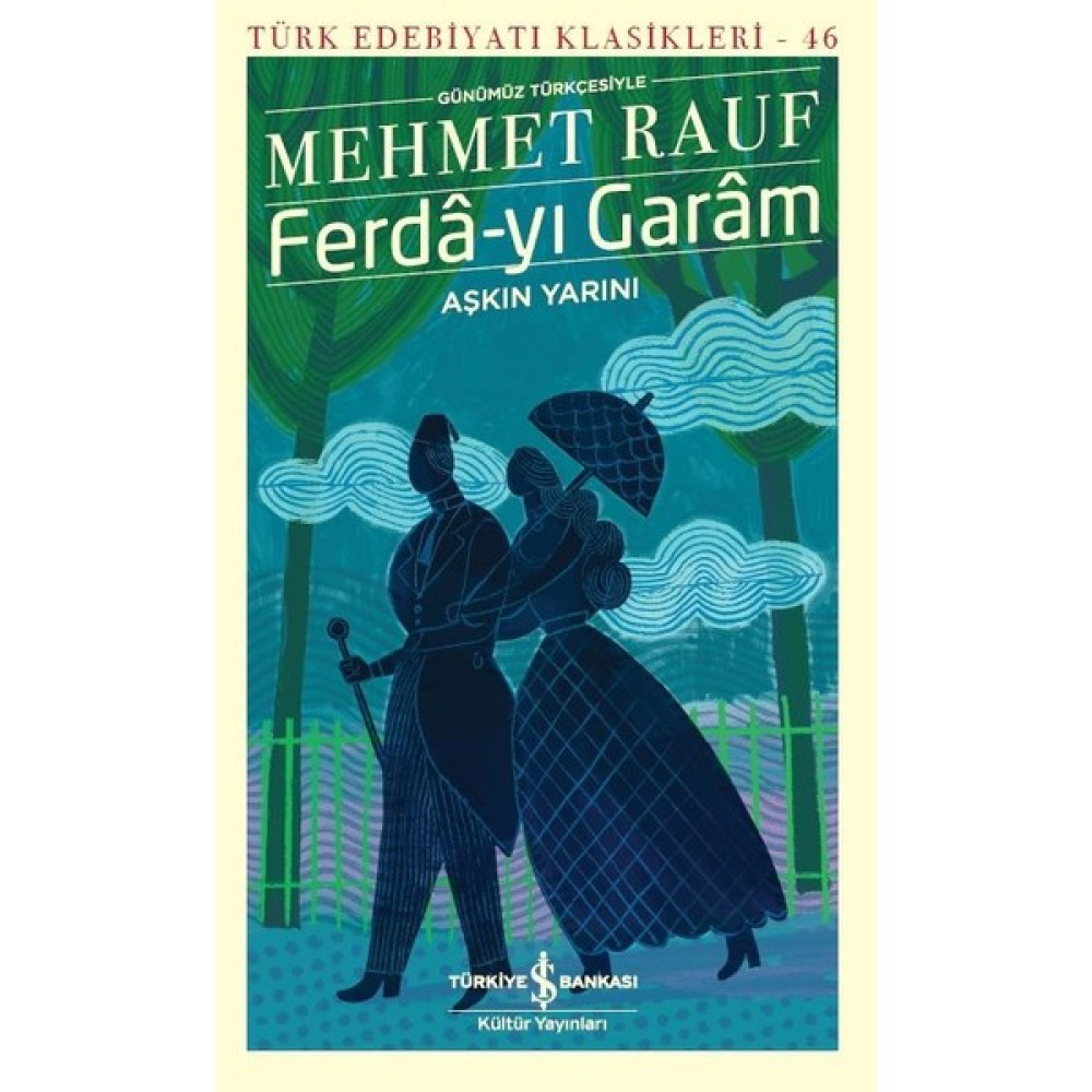 Ferdâ-Yı Garâm Aşkın Yarını Günümüz Türkçesiyle - Mehmet Rauf Türk Klasikleri Fiyatı