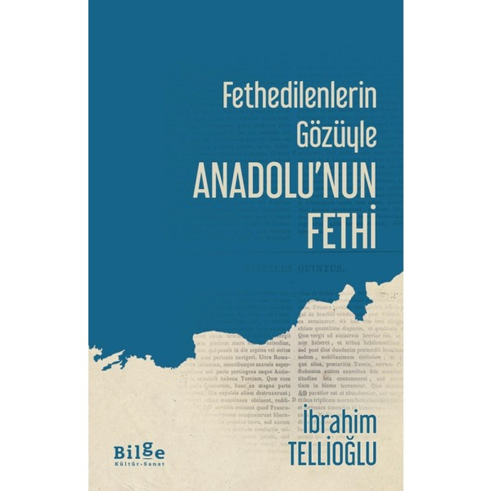 Fethedilenlerin Gözüyle Anadolu’nun Fethi - İbrahim Tellioğlu Türk Tarihi Fiyatı