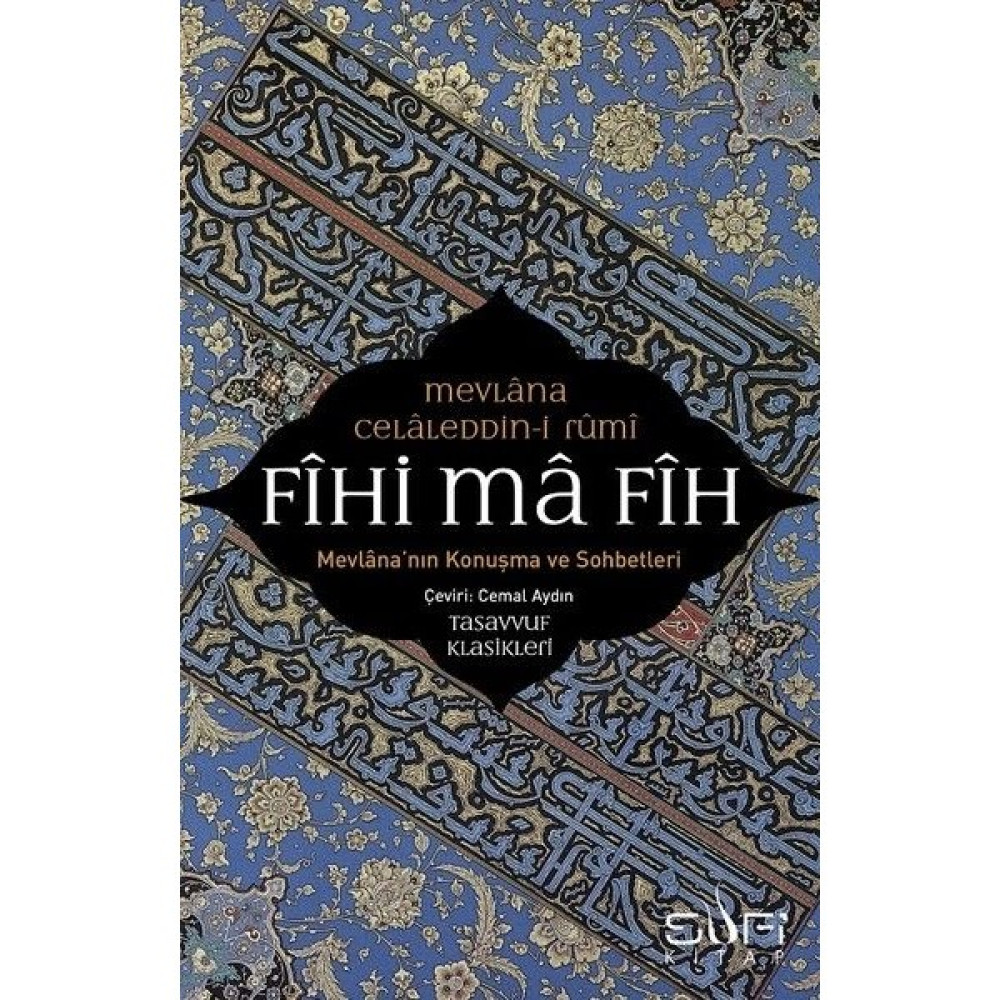 Fihi Ma Fih-Mevlana'nın Konuşma ve Sohbetleri Din Kitapları Fiyatı